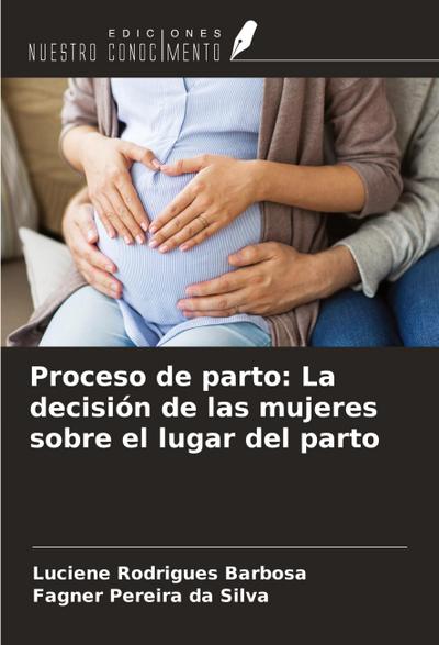 Proceso de parto: La decisión de las mujeres sobre el lugar del parto