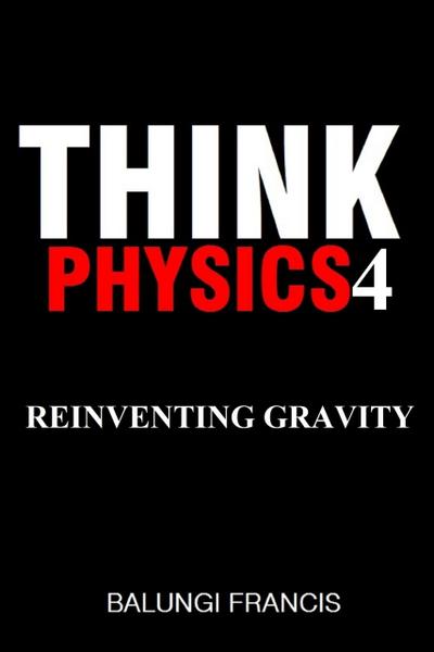 Reinventing Gravity (Think Physics, #4)