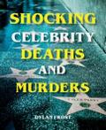 Shocking Celebrity Deaths and Murders