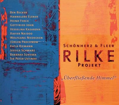 Rilke Projekt, Überfließende Himmel, 1 Audio-CD