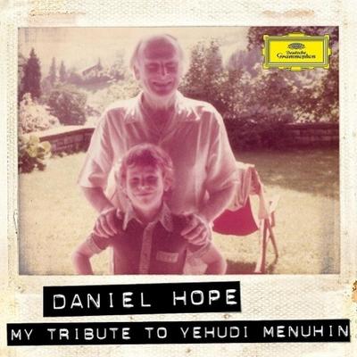 Daniel Hope - My Tribute to Yehudi Menuhin, 1 Audio-CD