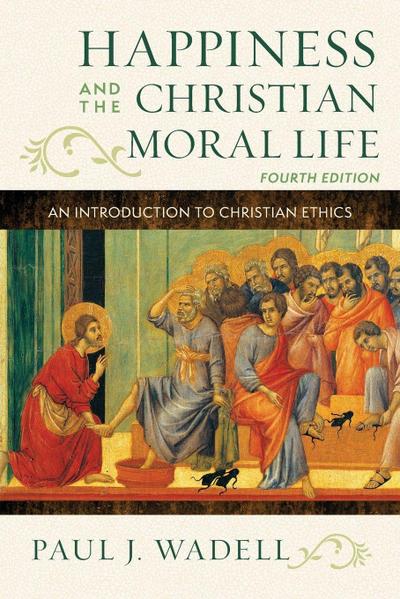 Happiness and the Christian Moral Life