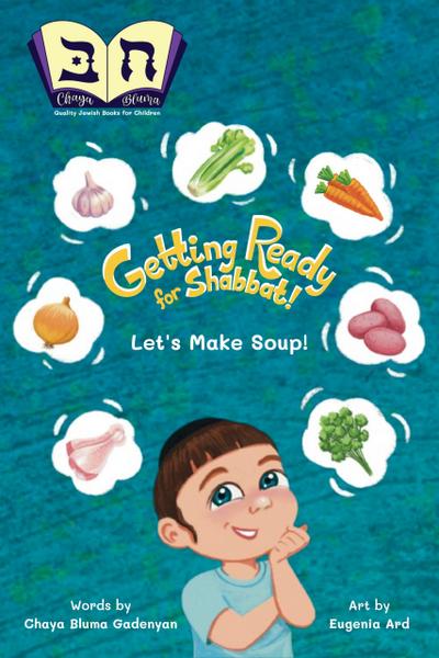 Getting Ready for Shabbat! Let’s Make Soup! (Getting Ready for Jewish Holy Days, #1)