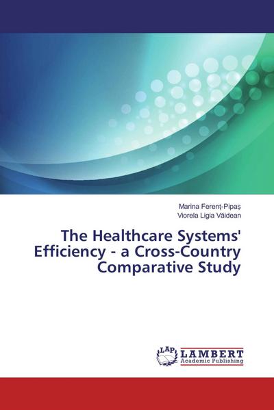 The Healthcare Systems’ Efficiency - a Cross-Country Comparative Study
