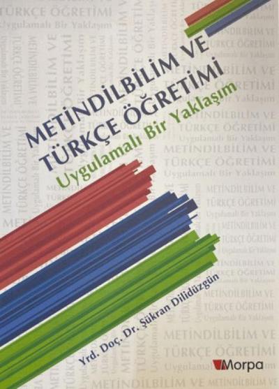 Metindilbilim ve Türkce Ögretimi - Uygulamali Bir Yaklasim
