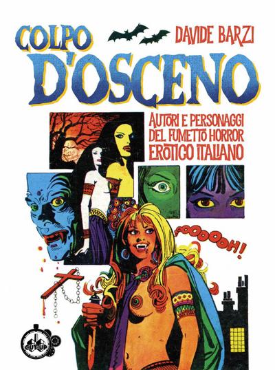 Barzi, D: Colpo d’osceno. Autori e personaggi del fumetto ho