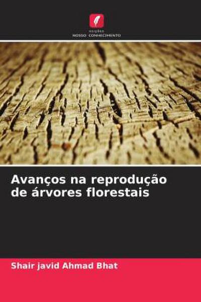 Avanços na reprodução de árvores florestais