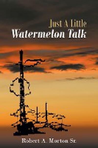 Just A Little Watermelon Talk