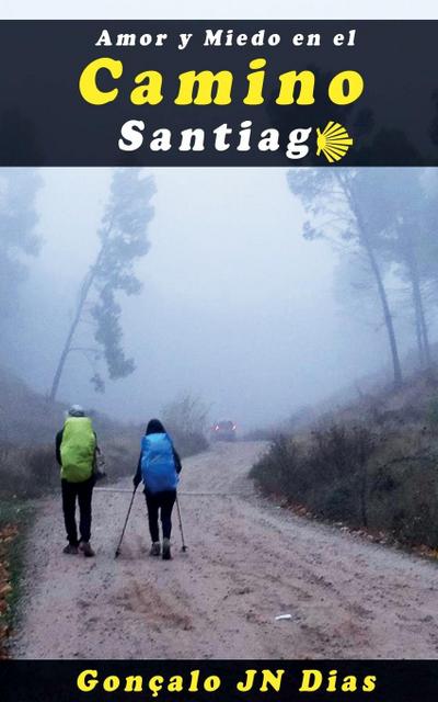 Amor y Miedo en el Camino de Santiago