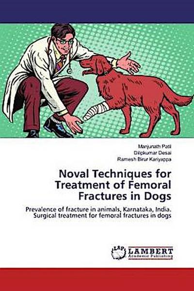 Noval Techniques for Treatment of Femoral Fractures in Dogs
