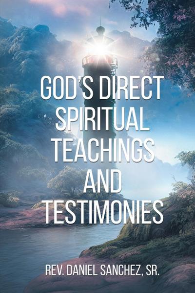 God’s Direct Spiritual Teachings and Testimonies