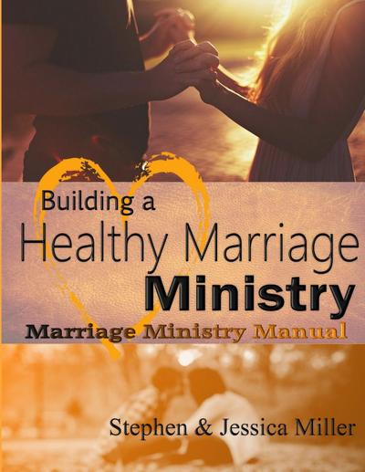 Building a Healthy Marriage Ministry