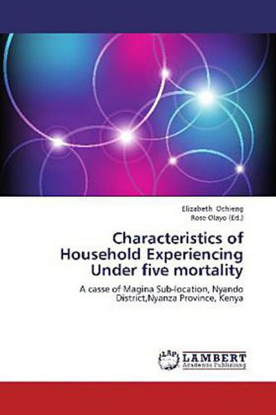 Characteristics of Household Experiencing Under five mortality