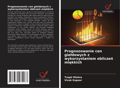 Prognozowanie cen gie¿dowych z wykorzystaniem oblicze¿ mi¿kkich