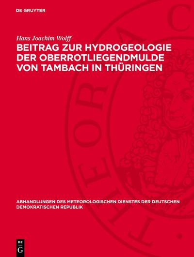 Beitrag zur Hydrogeologie der Oberrotliegendmulde von Tambach ¿n Thüringen