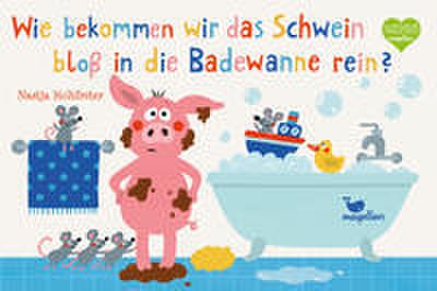 Wie bekommen wir das Schwein bloß in die Badewanne rein?
