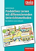 Produktives Lernen mit differenzierenden Unterrichtsmethoden