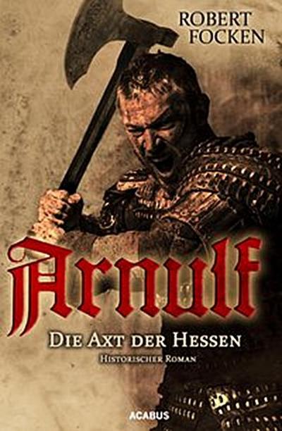 Arnulf. Die Axt der Hessen