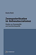 Zwangssterilisation im Nationalsozialismus - Gisela Bock