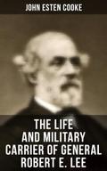 The Life and Military Carrier of General Robert E.