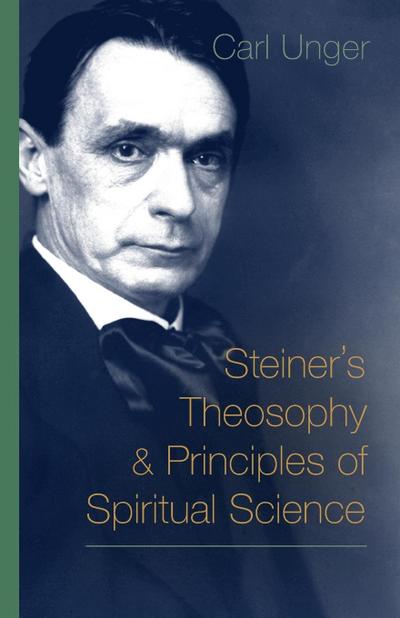 Steiner’s Theosophy and Principles of Spiritual Science