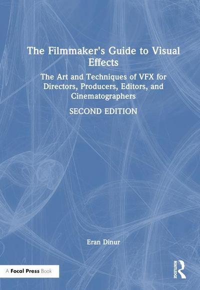 The Filmmaker’s Guide to Visual Effects