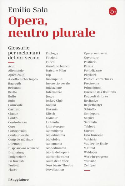 Opera, neutro plurale. Glossario per melomani del XXI secolo
