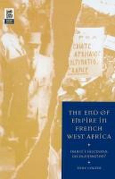 The End of Empire in French West Africa