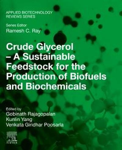 Crude Glycerol - A Sustainable Feedstock for the Production of Biofuels and Biochemicals