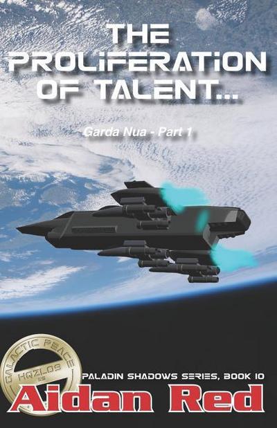 Paladin Shadows, Book 10: Garda Nua, The Proliferation of Talents