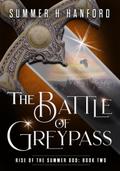 The Battle of Greypass (Rise of the Summer God, #2)