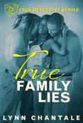 true Family Lies (True Detective Series)