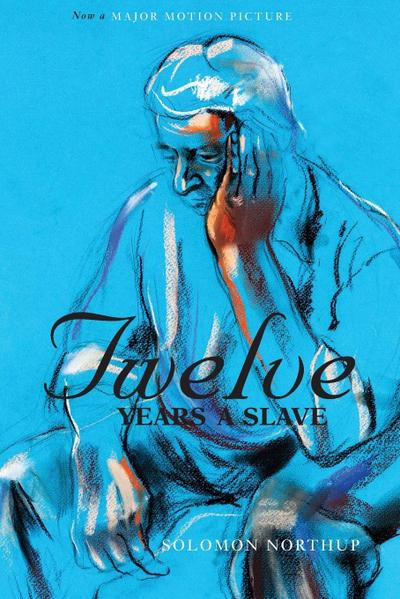 Twelve Years a Slave (the Original Book from Which the 2013 Movie ’12 Years a Slave’ Is Based) (Illustrated)