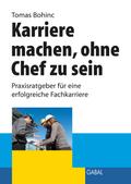 Karriere machen ohne Chef zu sein