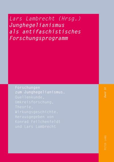 Junghegelianismus als antifaschistisches Forschungsprogramm