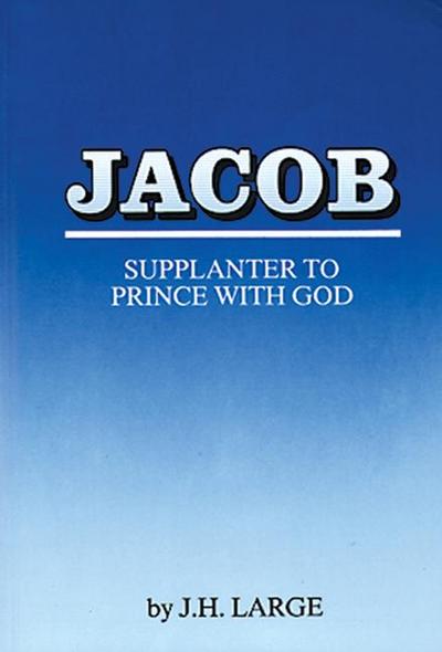 Jacob: From Supplanter to Prince with God