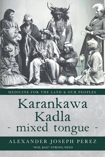 Karankawa Kadla - mixed tongue