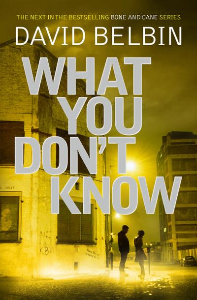 What You Don’t Know (Bone and Cane Book 2)