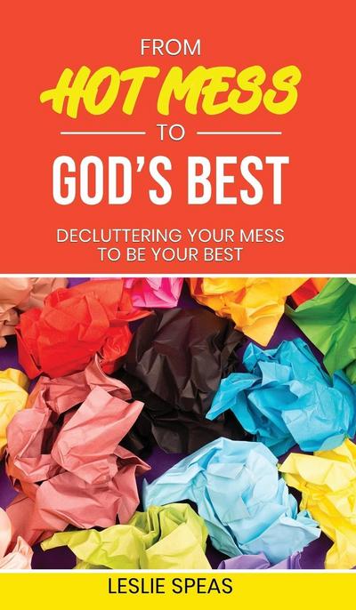 From Hot Mess to God’s Best