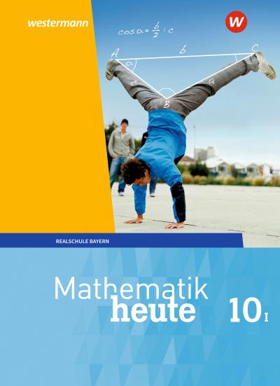 Mathematik heute 10. Schulbuch. WPF I für Bayern