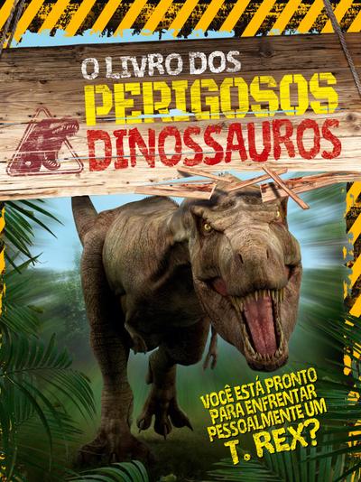 O Livro Dos Perigosos Dinossauros