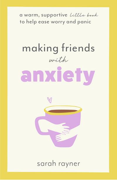 Making Friends with Anxiety