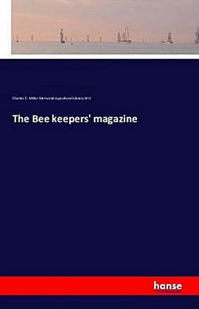 The Bee keepers’ magazine