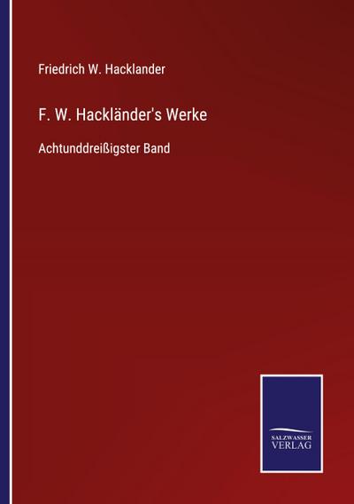 F. W. Hackländer’s Werke