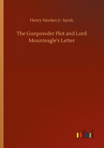 The Gunpowder Plot and Lord Mounteagle’s Letter