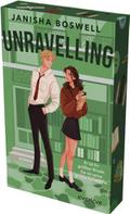 Unravelling - Er ist ihr größter Rivale. Sie ist s