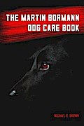 The Martin Bormann Dog Care Book
