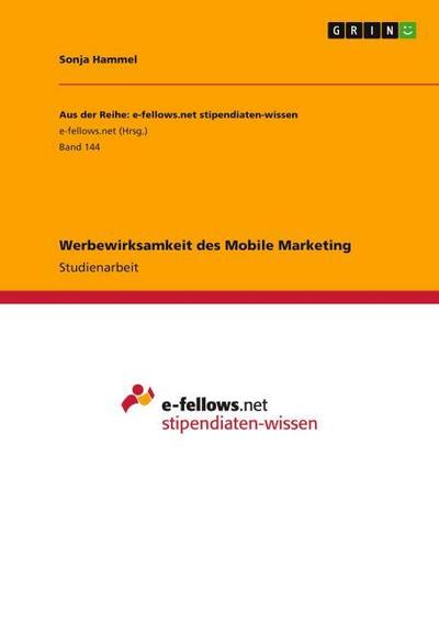 Werbewirksamkeit des Mobile Marketing - Sonja Hammel