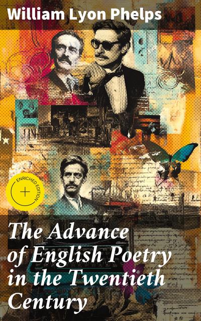 The Advance of English Poetry in the Twentieth Century (eBook, EPUB) - William Lyon Phelps