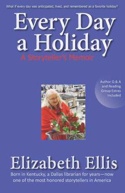 Every Day a Holiday: A Storyteller’s Memoir
